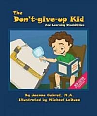 The Dont-Give-Up Kid: And Learning Disabilities (Hardcover, 4, Fourth Edition)
