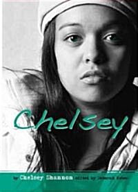 Chelsey: My True Story of Murder, Loss, and Starting Over (Paperback)