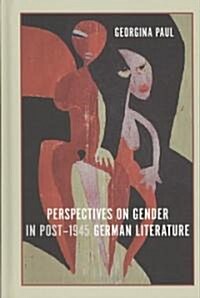 Perspectives on Gender in Post-1945 German Literature (Hardcover)