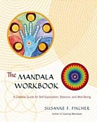 The Mandala Workbook: A Creative Guide for Self-Exploration, Balance, and Well-Being (Paperback)