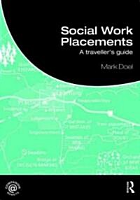 Social Work Placements : A Travellers Guide (Paperback)