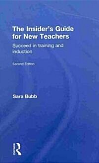 The Insiders Guide for New Teachers : Succeed in Training and Induction (Hardcover, 2 ed)