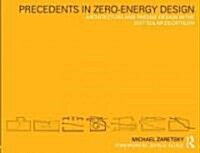 Precedents in Zero-energy Design : Architecture and Passive Design in the 2007 Solar Decathlon (Paperback)