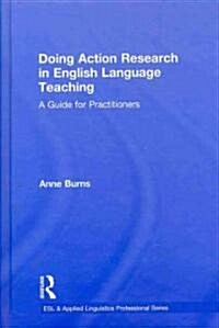 Doing Action Research in English Language Teaching : A Guide for Practitioners (Hardcover)