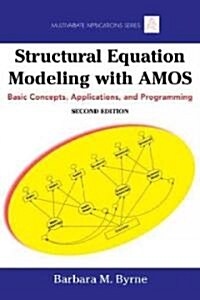 Structural Equation Modeling with AMOS: Basic Concepts, Applications, and Programming (Hardcover, 2)