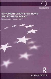 European Union sanctions and foreign policy : when and why do they work?