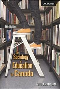 The Sociology of Education in Canada: Critical Perspectives (Paperback, 3, Revised)