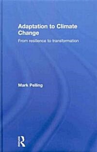 Adaptation to Climate Change : From Resilience to Transformation (Hardcover)