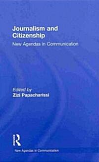 Journalism and Citizenship : New Agendas in Communication (Hardcover)