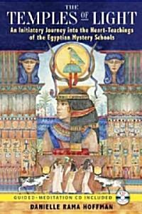 The Temples of Light: An Initiatory Journey Into the Heart Teachings of the Egyptian Mystery Schools [With CD (Audio)] (Paperback)