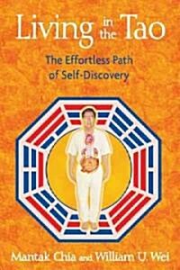 Living in the Tao: The Effortless Path of Self-Discovery (Paperback)