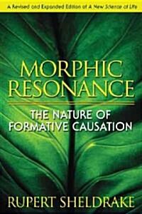 Morphic Resonance: The Nature of Formative Causation (Paperback, 4, Revised, Expand)