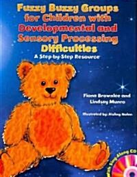 Fuzzy Buzzy Groups for Children with Developmental and Sensory Processing Difficulties : A Step-by-step Resource (Paperback)