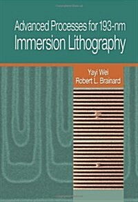Advanced Processes for 193-nm Immersion Lithography (Hardcover)