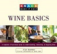 [중고] Knack Wine Basics: A Complete Illustrated Guide to Understanding, Selecting & Enjoying Wine (Paperback)