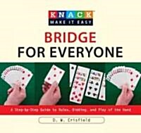 Knack Bridge for Everyone: A Step-By-Step Guide to Rules, Bidding, and Play of the Hand (Paperback)