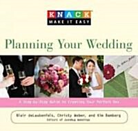 Knack Planning Your Wedding: A Step-By-Step Guide to Creating Your Perfect Day (Paperback)