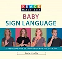 Knack Baby Sign Language: A Step-By-Step Guide to Communicating with Your Little One (Paperback)