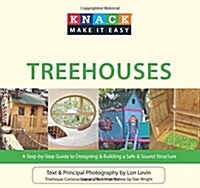 Treehouses: A Step-By-Step Guide to Designing & Building a Safe & Sound Structure (Paperback)