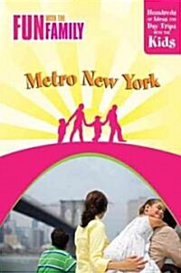 Fun with the Family Metro New York: Hundreds of Ideas for Day Trips with the Kids (Paperback)