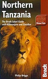 Northern Tanzania : The Bradt Safari Guide with Kilimanjaro and Zanzibar (Paperback, 2 ed)