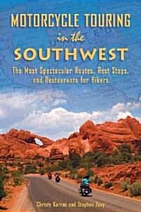 Motorcycle Touring in the Southwest: The Regions Best Rides (Paperback)
