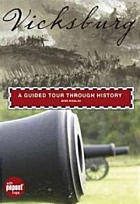 Vicksburg: A Guided Tour Through History (Hardcover)