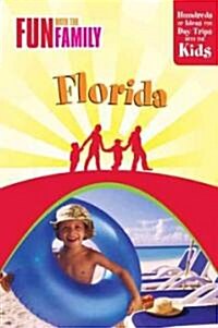 Fun with the Family Florida: Hundreds of Ideas for Day Trips with the Kids (Paperback, 7)