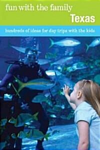 Fun with the Family Texas: Hundreds Of Ideas For Day Trips With The Kids (Paperback, 7)