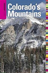 Insiders Guide(r) to Colorados Mountains (Paperback, 4)