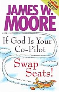 If God Is Your Co-Pilot, Swap Seats! (Paperback)