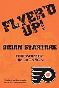 Flyerd Up! Trivia, Facts, and Anecdotes for Fans of the Orange and Black (Paperback)