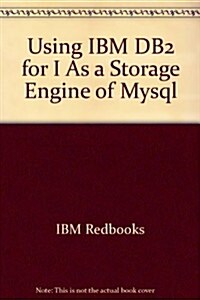 Using IBM DB2 for I As a Storage Engine of Mysql (Paperback)