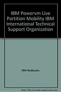 IBM Powervm Live Partition Mobility IBM International Technical Support Organization (Paperback)