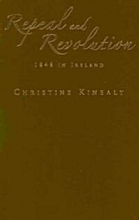 Repeal and Revolution : 1848 in Ireland (Hardcover)