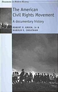 The American Civil Rights Movement : A Documentary History (Paperback)
