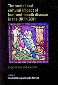 The Social and Cultural Impact of Foot and Mouth Disease in the UK in 2001 : Experiences and Analyses (Hardcover)