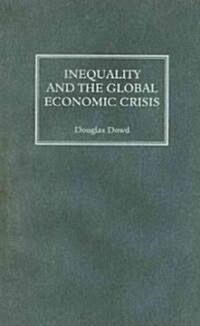 Inequality and the Global Economic Crisis (Hardcover)