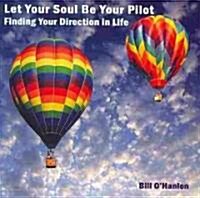 Let Your Soul Be Your Pilot: Finding Your Direction in Life (Audio CD)