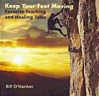 Keep Your Feet Moving: Favourite Teaching and Healing Tales (Audio CD)