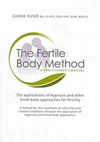 The Fertile Body Method : A Practitioners Manual (Paperback)