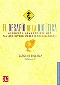 El Desafio de la Bioetica, Volumen II: Textos de Bioetica (Paperback)