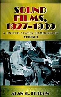 Sound Films, 1927-1939: A United States Filmography (Paperback)