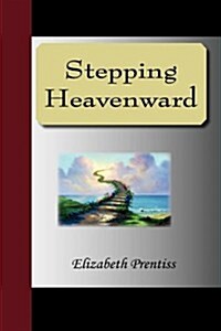 Stepping Heavenward (Hardcover)