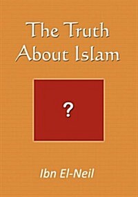 The Truth about Islam (Paperback)