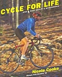 Cycle for Life: Bike & Body Health & Maintenance (Paperback)