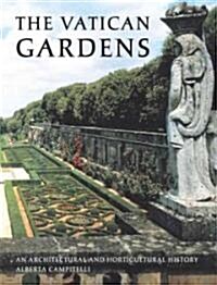 The Vatican Gardens: An Architectural and Horticultural History (Hardcover)