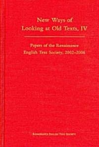 New Ways of Looking at Old Texts, IV (Hardcover)