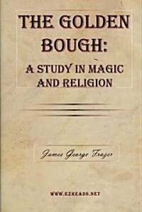 The Golden Bough: A Study in Magic and Religion (Hardcover)