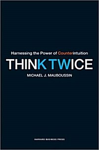 Think Twice: Harnessing the Power of Counterintuition (Hardcover)